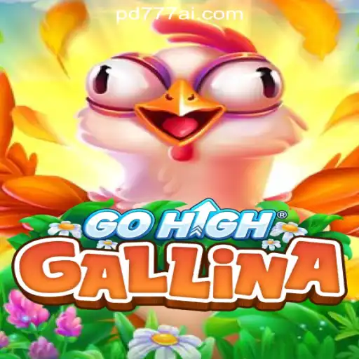 Discover the Thrilling World of GoHighGallina in PD777 Online Casino Philippines